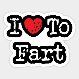 I Love To Fart Sticker